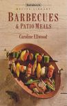 Caroline Ellwood - Barbecues & Patio Meals [antikvár]
