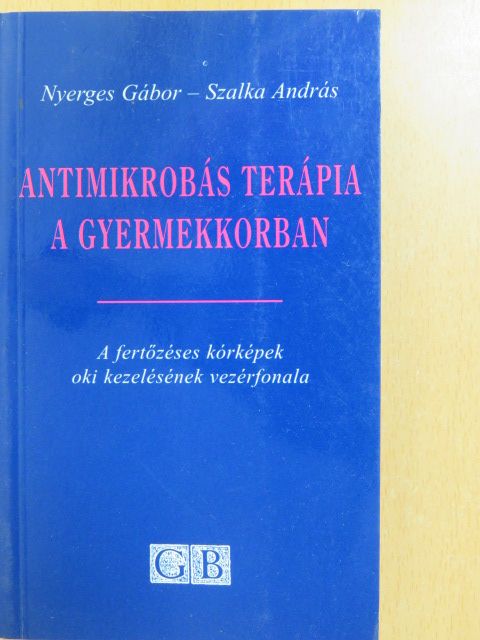 Nyerges Gábor - Antimikrobás terápia a gyermekkorban [antikvár]