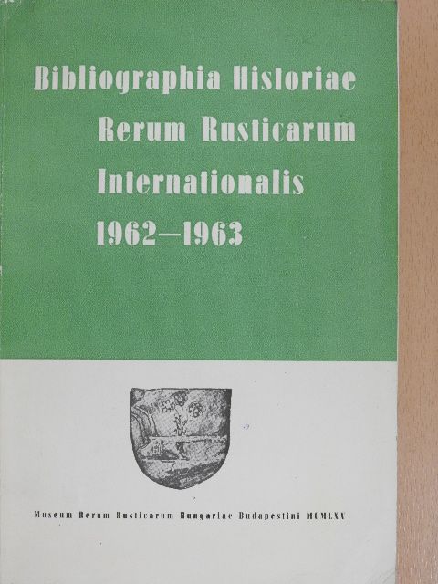 Bibliographia Historiae Rerum Rusticarum Internationalis 1962-1963 [antikvár]