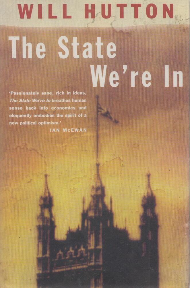HUTTON, WILL - The State We're In [antikvár]