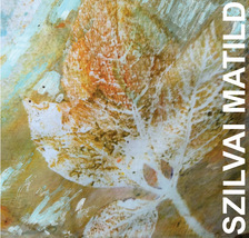 Szilvai Matild - Textilek-festmények-grafikák
