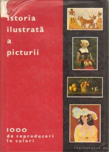 Gheorghe, Székely (szerk.) - Istoria ilustrata a picturii [antikvár]