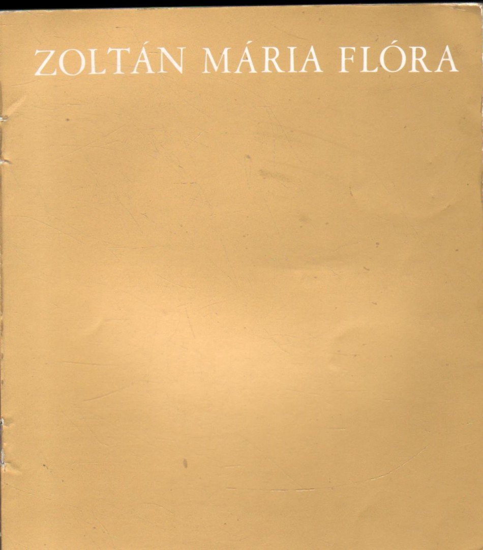 KATONA LÁSZLÓ - Zoltán Mária Flóra festőművész kiállítása [antikvár]
