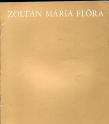 KATONA LÁSZLÓ - Zoltán Mária Flóra festőművész kiállítása [antikvár]