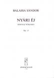 Balassa Sándor - NYÁRI ÉJ OP.13, HIMNUSZ NŐIKARRA