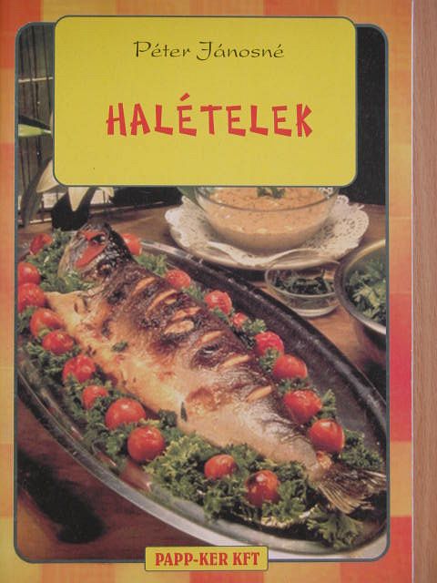 Péter Jánosné - Halételek [antikvár]