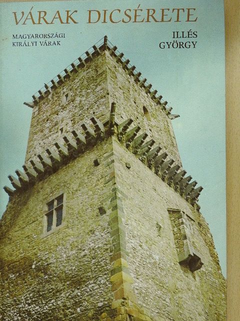 Illés György - Várak dicsérete (dedikált példány) [antikvár]