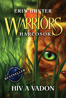 Erin Hunter - Warriors-Harcosok 1. - Hív a vadon