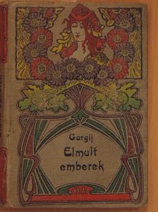 Gömbösné Galamb Margit - Elmult emberek/Valamelyik nyári este.../Félben maradt álmok [antikvár]