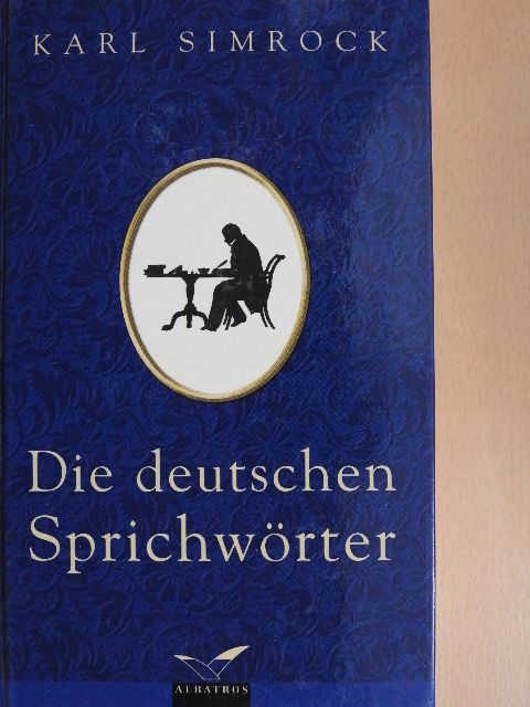 Karl Simrock - Die deutschen Sprichwörter [antikvár]