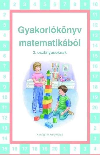 KT-0722 - GYAKORLÓKÖNYV MATEMATIKÁBÓL 2. OSZTÁLYOSOKNAK