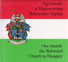 Egyházunk: a Magyarországi Református Egyház [antikvár]