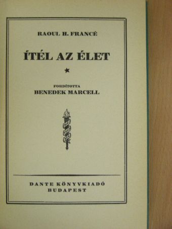 Raoul H. Francé - Ítél az élet [antikvár]