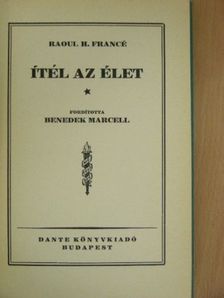 Raoul H. Francé - Ítél az élet [antikvár]
