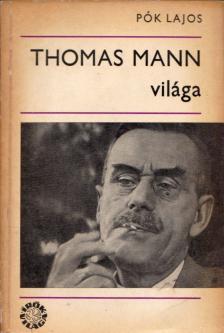 Pók Lajos - Thomas Mann világa [antikvár]