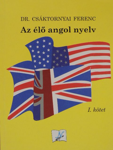 Dr. Csáktornyai Ferenc - Az élő angol nyelv I. [antikvár]