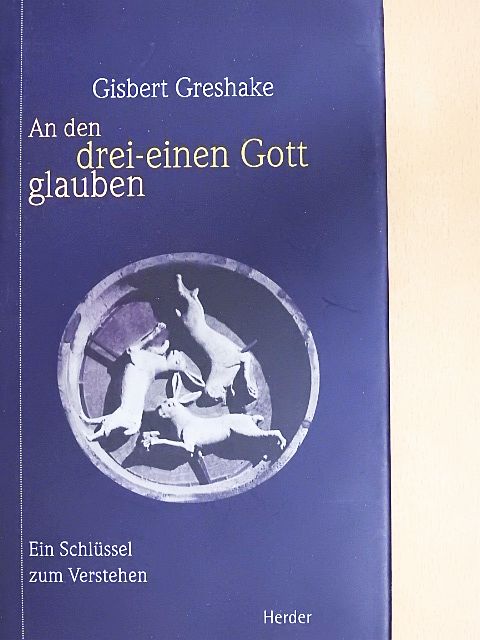 Gisbert Greshake - An den drei-einen Gott glauben [antikvár]