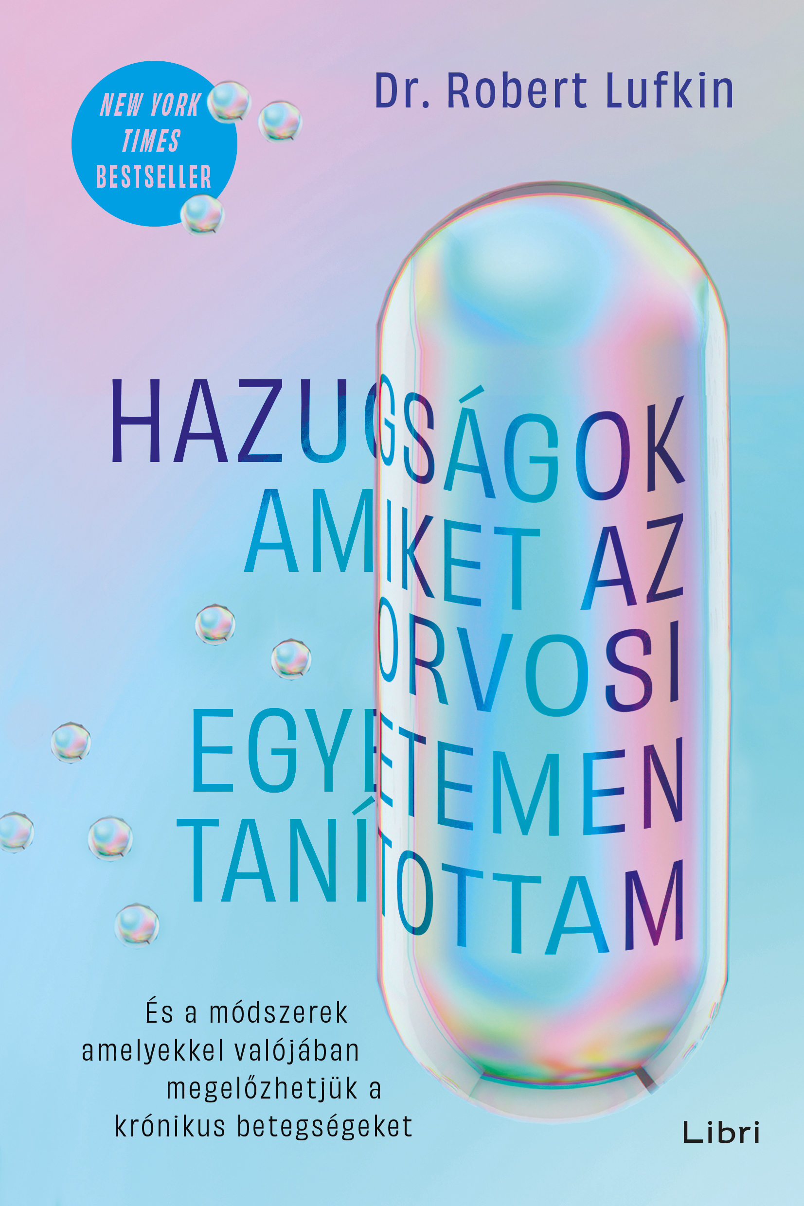 Dr. Robert Lufkin - Hazugságok, amiket az orvosi egyetemen tanítottam