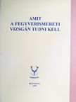 Izsák Ferenc - Amit a fegyverismereti vizsgán tudni kell [antikvár]