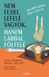 Harry Thompson-Danielle Jata-Hall - Nem fejjel lefelé vagyok, hanem lábbal fölfelé - Egy NEM unalmas könyv a PDA-ról