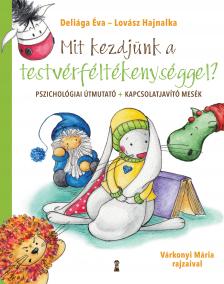 Deliága Éva és Lovász Hajnalka - Mit kezdjünk a testvérféltékenységgel?