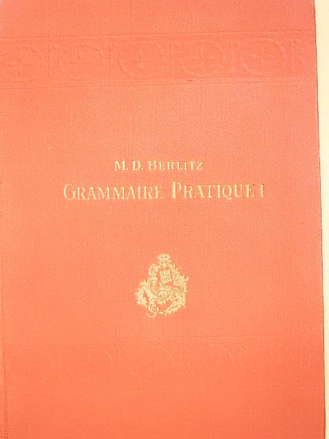 M. D. Berlitz - Grammaire pratique de la langue francaise I. [antikvár]