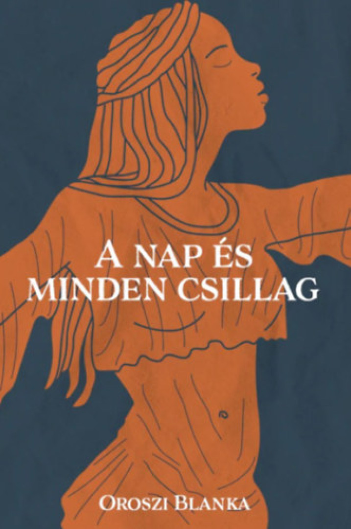 Oroszi Blanka - A nap és minden csillag [antikvár]