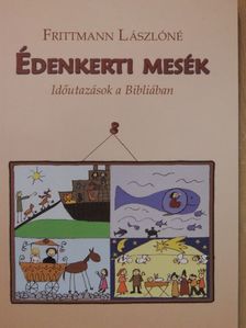 Frittmann Lászlóné - Édenkerti mesék [antikvár]