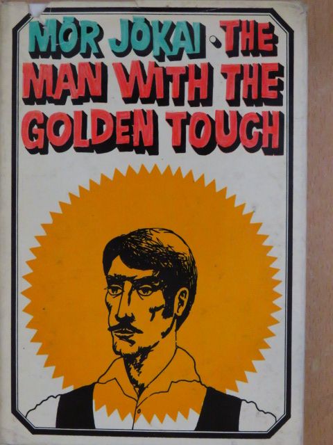 Jókai Mór - The Man with the Golden Touch [antikvár]