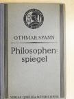 Dr. Othmar Spann - Philosophenspiegel (gótbetűs) [antikvár]