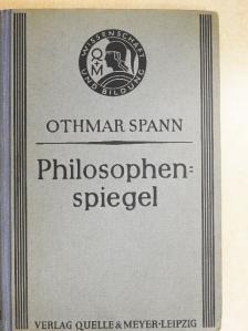 Dr. Othmar Spann - Philosophenspiegel (gótbetűs) [antikvár]