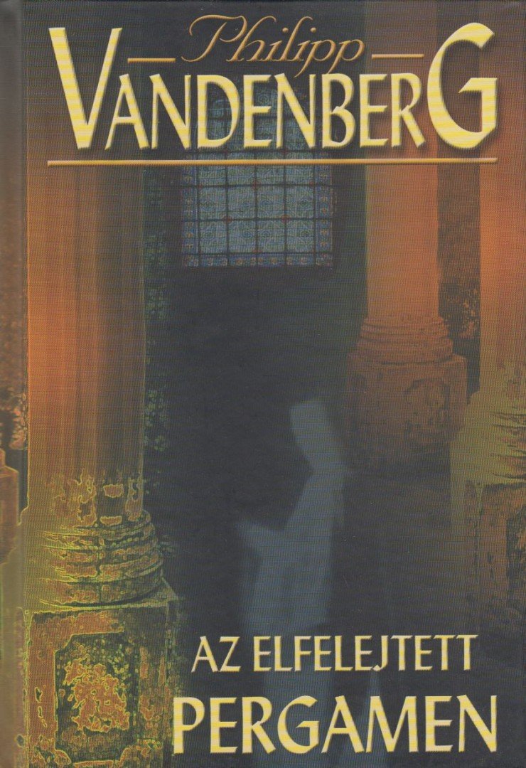 Philipp Vandenberg - Az elfelejtett pergamen [antikvár]