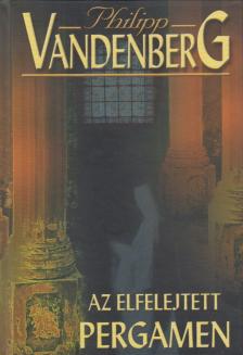 Philipp Vandenberg - Az elfelejtett pergamen [antikvár]