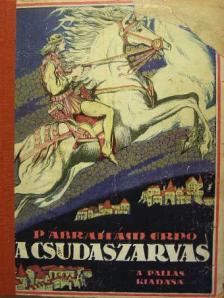 P. Ábrahám Ernő - A csudaszarvas [antikvár]