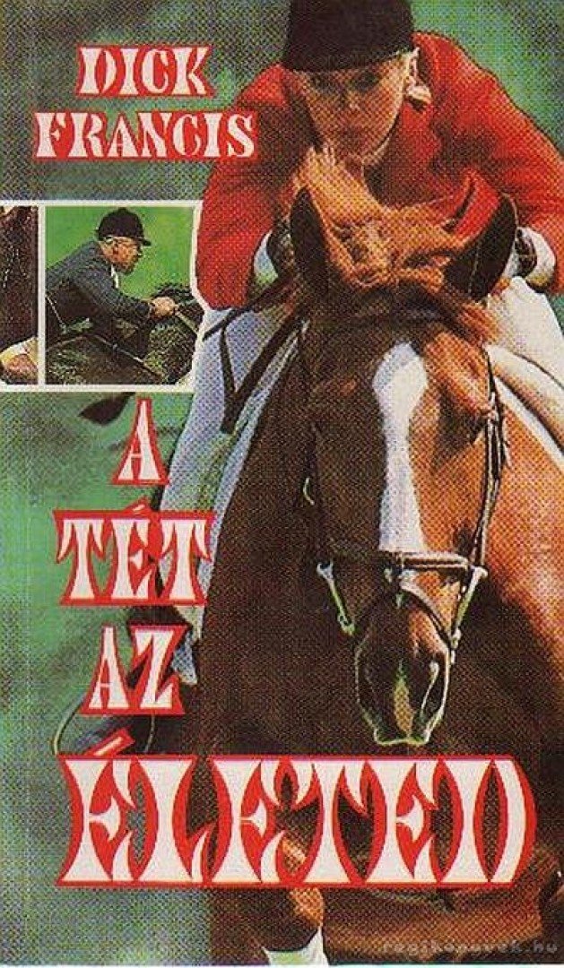 FRANCIS, DICK - A tét az életed [antikvár]