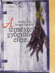 Anselm Grün - A természet gyógyító ereje [antikvár]