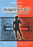 Balassa Tímea - A pulzáló mágneses tér gyógyászati alkalmazása  [antikvár]
