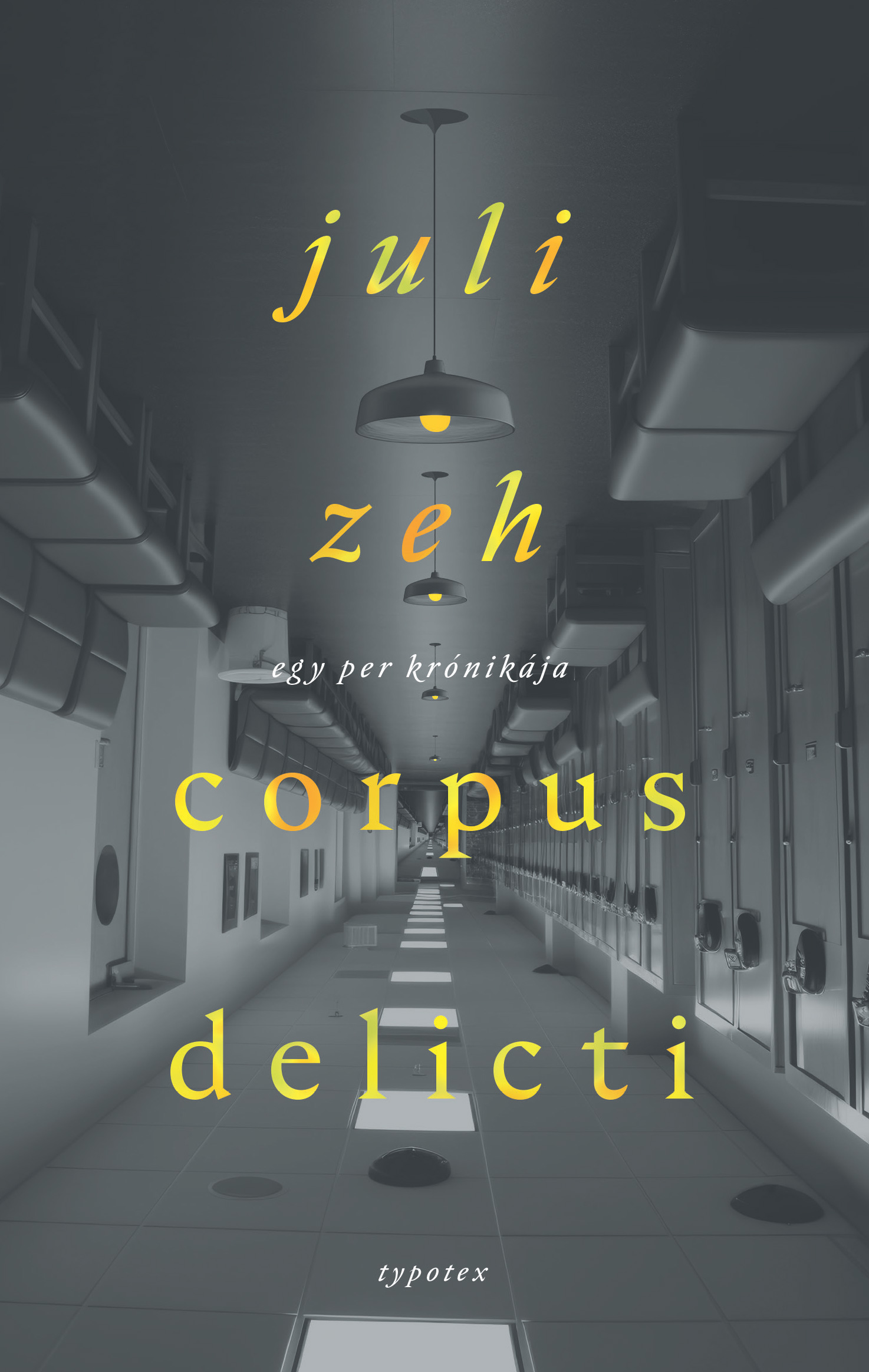 Juli Zeh - Corpus delicti - Egy per krónikája [eKönyv: epub, mobi]