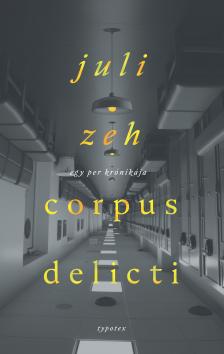 Juli Zeh - Corpus delicti - Egy per krónikája [eKönyv: epub, mobi]