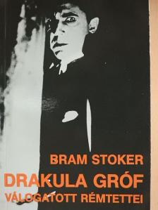 Bram Stoker - Drakula gróf válogatott rémtettei [antikvár]