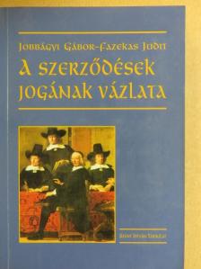 Dr. Fazekas Judit - A szerződések jogának vázlata [antikvár]