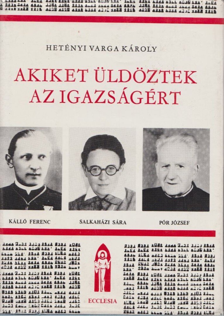 Hetényi Varga Károly - Akiket üldöztek az igazságért [antikvár]