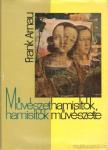 Arnau, Frank - Művészethamisítók, hamisítók művészete [antikvár]