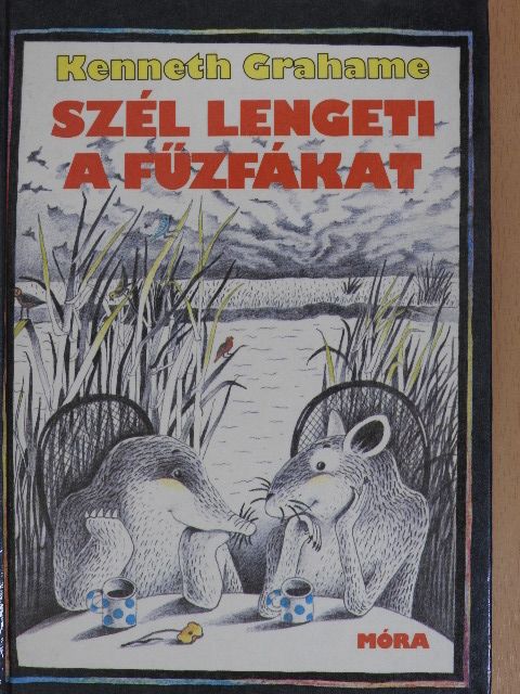 Kenneth Grahame - Szél lengeti a fűzfákat [antikvár]