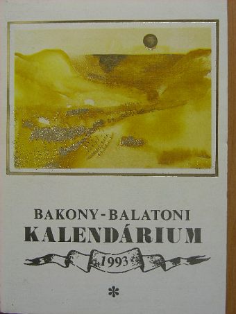 Ágh István - Bakony-Balatoni Kalendárium 1993 [antikvár]