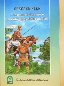 Benedek Elek - A magyarok története a honfoglalás előtti időktől [antikvár]