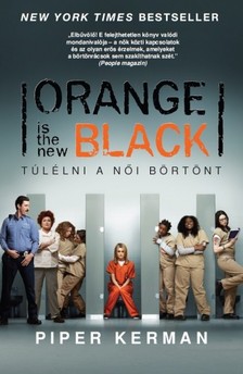 Piper Kerman - Orange is the new Black - Túlélni a női börtönt [eKönyv: epub, mobi]