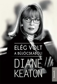 Diane Keaton - Elég volt a bújócskából [eKönyv: epub, mobi]