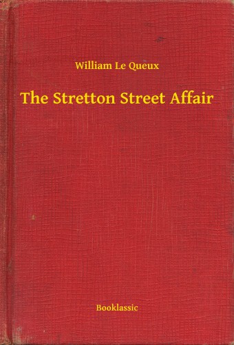 Le Queux William - The Stretton Street Affair [eKönyv: epub, mobi]