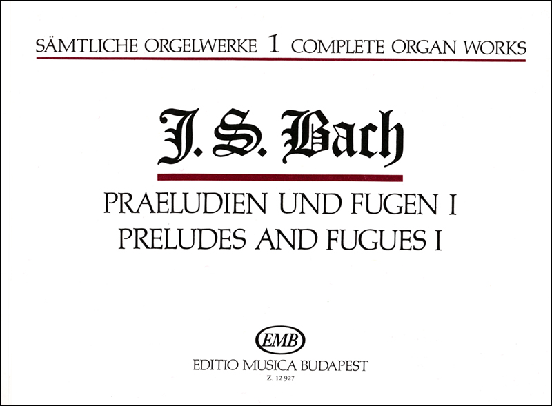 J. S. Bach - SAEMTLICHE ORGELWERKE 1: PRAELUDIEN UND FUGEN I (ZÁSZKALICZKY TAMÁS)